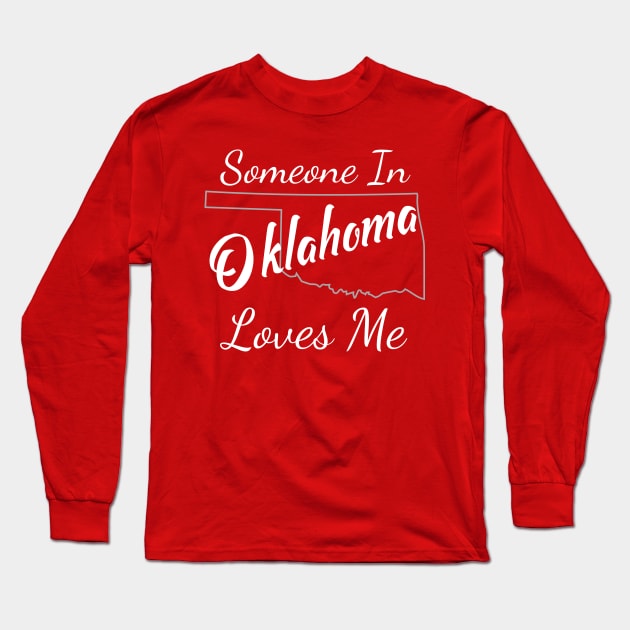 Someone In Oklahoma Loves Me State Map Outline Long Sleeve T-Shirt by jutulen